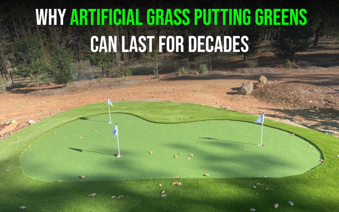 Do Artificial Grass Putting Greens in Manteca Last for a Long Time?