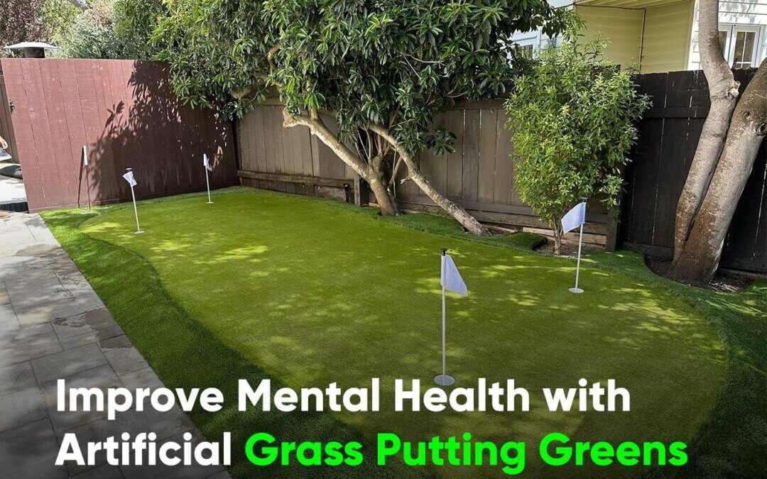 How Does Artificial Grass Putting Greens in Manteca Improve Mental Health?